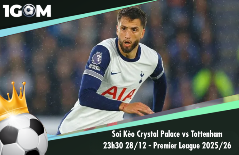 Soi Kèo Crystal Palace vs Tottenham 23h30 28/12 - Ngoại hạng Anh 2025/26