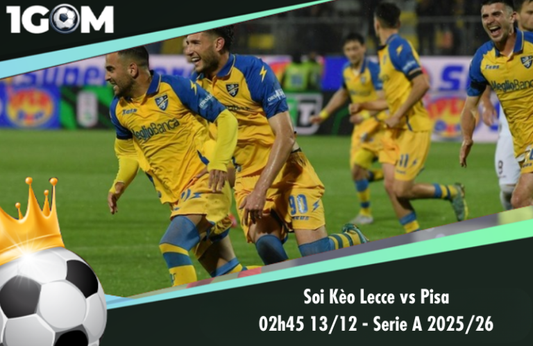 Soi Kèo Lecce vs Pisa 02h45 13/12 - Serie A 2025/26