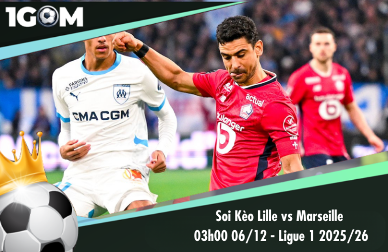 Soi Kèo Lille vs Marseille 03h00 06/12 - Ligue 1 2025/26