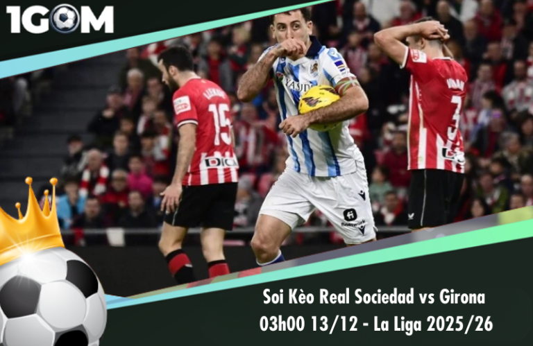 Soi Kèo Real Sociedad vs Girona 03h00 13/12 - La Liga 2025/26