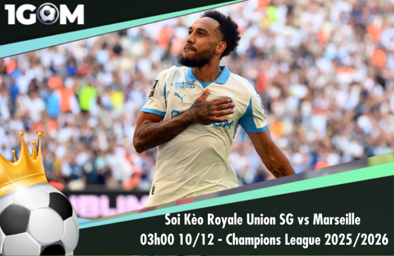 Soi Kèo Royale Union SG vs Marseille 03h00 10/12 - Champions League 2025/26