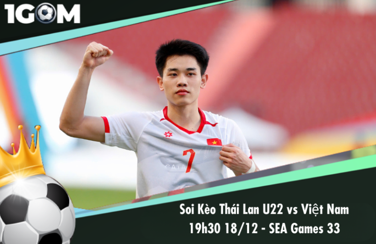 Soi Kèo Thái Lan U22 vs Việt Nam U22 19h30 18/12 - SEA Games 33