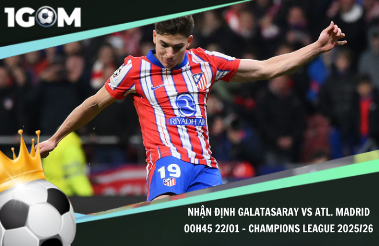 Nhận Định Galatasaray vs Atl. Madrid 00h45 22/01 - Champions League 2025/26