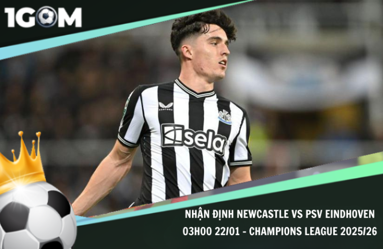 Nhận Định Newcastle vs PSV Eindhoven 03h00 22/01 - Champions League 2025/26